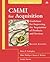 CMMI for Acquisition: Guidelines for Improving the Acquisition of Products and Services