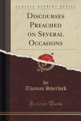 Discourses Preached on Several Occasions