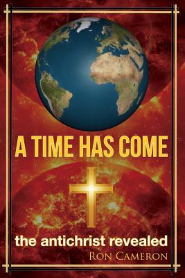 A Time Has Come: the antichrist revealed
