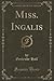 Miss. Ingalis (Classic Reprint)