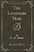 The Lonesome Trail (Classic Reprint)
