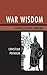 War Wisdom: A Cross-Cultural Sampling