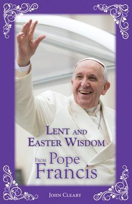 Lent and Easter Wisdom From Pope Francis (Paperback)
