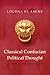 Classical Confucian Political Thought: A New Interpretation