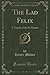 The Lad Felix: A Tragedy of...