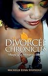 The Divorcée Chronicles by Michelle Lynn Stephens