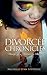 The Divorcée Chronicles: Diary of a Divorcée Diva