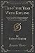 Thro' the Year With Kipling: Being a Year-Book of Selections From the Earlier Works of Mr. Rudyard Kipling; With Introduction and Bibliography (Classic Reprint)