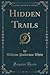 Hidden Trails (Classic Reprint)