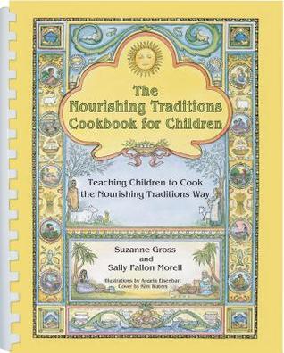 The Nourishing Traditions Cookbook for Children: Teaching Children to Cook the Nourishing Traditions Way (Plastic Comb)
