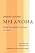 Understanding Melanoma by Perry Robins