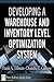 Developing a Warehouse and Inventory Level Optimization System by Frank A. Tillman