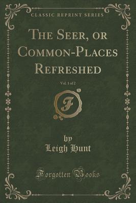 The Seer, or Common-Places Refreshed, Vol. 1 of 2