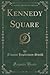 Kennedy Square (Classic Reprint)