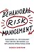 Behavioral Risk Management:...