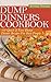 Dump Dinners Cookbook by Kristina Newman