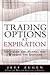 Trading Options at Expiration: Strategies and Models for Winning the Endgame