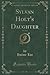 Sylvan Holt's Daughter, Vol. 1 of 3 (Classic Reprint)