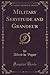 Military Servitude and Grandeur by Alfred de Vigny Military Servitude and Grandeur by Alfred de Vigny