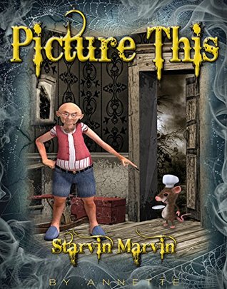 PICTURE THIS: Starvin Marvin (Kindle Edition)