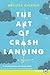 The Art of Crash Landing