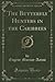 The Butterfly Hunters in the Caribbees (Classic Reprint)