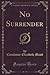 No Surrender (Classic Reprint)