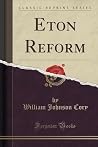 Eton Reform (Classic Reprint) Eton Reform (Classic Reprint)