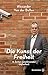Die Kunst der Freiheit: In ...