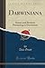 Darwiniana: Essays and Reviews Pertaining to Darwinism (Classic Reprint)