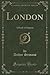 London (Classic Reprint): A Book of Aspects
