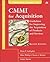 CMMI for Acquisition: Guidelines for Improving the Acquisition of Products and Services