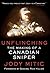 Unflinching: The Making of a Canadian Sniper