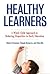 Healthy Learners: A Whole Child Approach to Reducing Disparities in Early Education (Early Childhood Education Series)