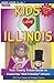 Kids Love Illinois: Your Fa...