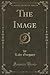The Image: A Play in Three Acts (Classic Reprint)
