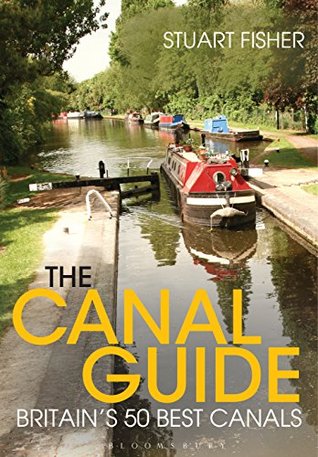 The Canal Guide: Britain's 50 Best Canals (Kindle Edition)