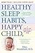 Healthy Sleep Habits, Happy Child, 4th Edition: A Step-by-Step Program for a Good Night's Sleep