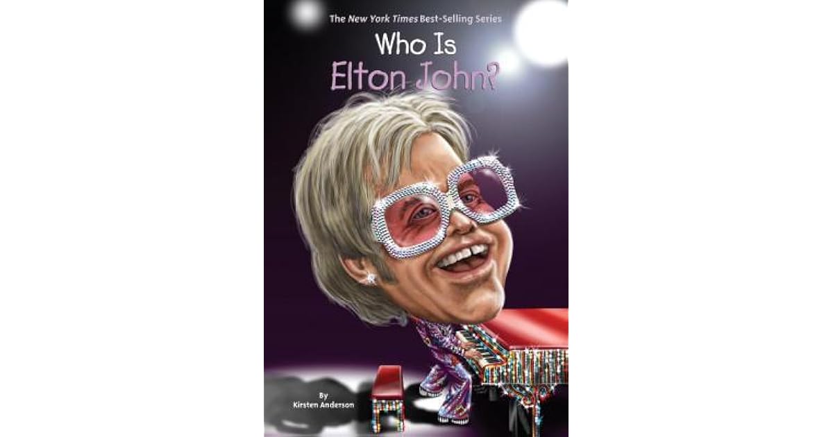 Who Is Elton John? by Kirsten Anderson