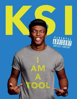 I Am a Tool: How to Be a YouTube Kingpin and Dominate the Internet – A Hilarious, In-Your-Face Guide to Social Media and Trolls