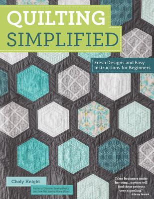 Quilting Simplified: Fresh Designs and Easy Instructions for Beginners (Design Originals)