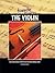 Learn to Play the Violin: A...