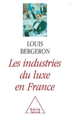 Luxury Industries in France / Les Industries du luxe en France
