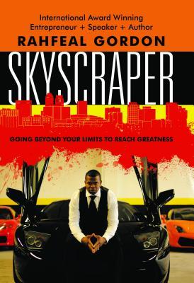 Skyscraper: Going Beyond Your Limits to Reach Greatness