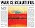 War Is Beautiful: The New York Times Pictorial Guide to the Glamour of Armed Conflict*