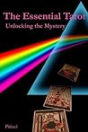 The Essential Tarot- Unlocking the Mystery The Essential Tarot- Unlocking the Mystery