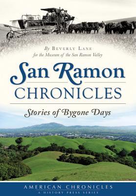 San Ramon Chronicles: Stories of Bygone Days (American Chronicles)