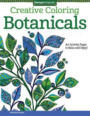 Creative Coloring Botanicals: Art Activity Pages to Relax and Enjoy! (Design Originals) 30 Designs of Flowers, Vines, Leaves, Plants, & More, with Extra-Thick Perforated Paper & Beginner-Friendly Tips