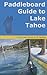 Paddleboard Guide to Lake T...
