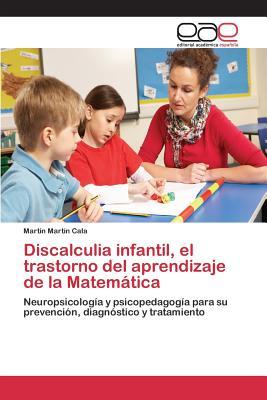 Discalculia infantil, el trastorno del aprendizaje de la Matemática (Spanish Edition)